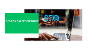 How to Grow a Carpet Cleaning Business Through Seo?